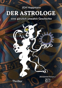 Abbildung von: Der Astrologe - eine gänzlich unwahre Geschichte - tredition