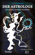 Cover: Der Astrologe - eine g&auml;nzlich unwahre Geschichte - tredition