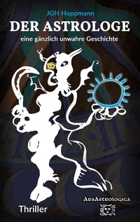 Abbildung von: Der Astrologe - eine gänzlich unwahre Geschichte - tredition