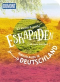 Cover: 52 kleine & gro&szlig;e Eskapaden - Miniurlaube in Deutschland - DuMont Reiseverlag