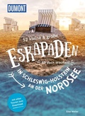 Cover: 52 kleine & gro&szlig;e Eskapaden in Schleswig-Holstein an der Nordsee - DuMont Reiseverlag