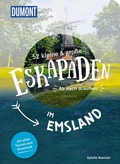 Cover: 52 kleine & gro&szlig;e Eskapaden im Emsland - DuMont Reiseverlag