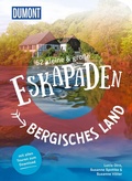 Cover: 52 kleine & gro&szlig;e Eskapaden Bergisches Land - DuMont Reiseverlag