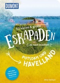 Cover: 52 kleine & gro&szlig;e Eskapaden Potsdam und Havelland - DuMont Reiseverlag