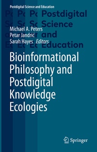 Enlarge image Cover: Bioinformational Philosophy and Postdigital Knowledge Ecologies - Springer