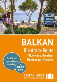Abbildung von: Stefan Loose Reiseführer Balkan, Die Adria-Route. Slowenien, Kroatien, Montenegro, Albanien - Loose ein Imprint von MAIRDUMONT