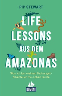 Abbildung von: Life Lessons aus dem Amazonas - DuMont Reiseverlag