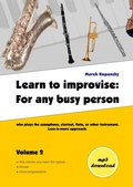 Cover: Learn to improvise: For any busy person who plays the saxophone, clarinet, flute, or other instrument. Less-is-more approach. Volume 2 - BoD - Books on Demand