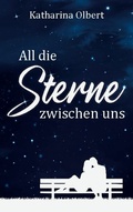Cover: All die Sterne zwischen uns - BoD - Books on Demand