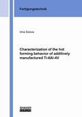 Cover: Characterization of the hot forming behavior of additively manufactured Ti-6Al-4V - Shaker