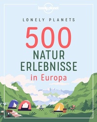 Abbildung von: LONELY PLANETS 500 Naturerlebnisse in Europa - Lonely Planet Deutschland ein Imprint von MAIRDUMONT
