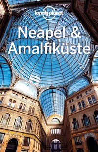Abbildung von: LONELY PLANET Reiseführer Neapel & Amalfiküste - Lonely Planet Deutschland ein Imprint von MAIRDUMONT