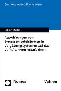 Abbildung von: Auswirkungen von Ermessensspielräumen in Vergütungssystemen auf das Verhalten von Mitarbeitern - Nomos