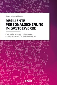 Abbildung von: Resiliente Personalsicherung im Gastgewerbe - Busche