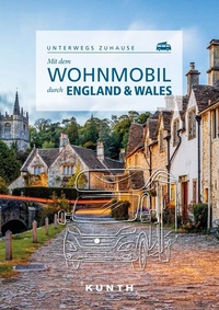Abbildung von: KUNTH Mit dem Wohnmobil durch England & Wales - Kunth Verlag