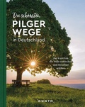 Abbildung von: KUNTH Die schönsten Pilgerwege in Deutschland - Kunth Verlag