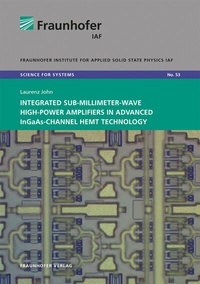 Enlarge image Cover: Integrated Sub-Millimeter-Wave High-Power Amplifiers in Advanced InGaAs-Channel HEMT Technology - Fraunhofer Verlag