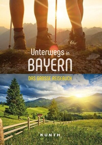 Abbildung von: KUNTH Unterwegs in Bayern - Kunth Verlag