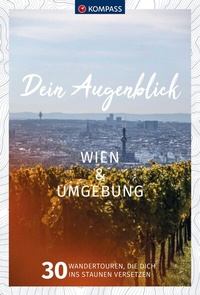 Abbildung von: KOMPASS Dein Augenblick Wien & Umgebung - KOMPASS-Karten