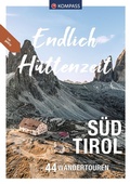 Cover: KOMPASS Endlich H&uuml;ttenzeit - S&uuml;dtirol - KOMPASS-Karten