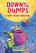 Cover: Down in the Dumps #3: A Very Trashy Christmas - HarperCollins