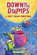 Cover: Down in the Dumps #3: A Very Trashy Christmas - HarperCollins