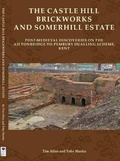 Cover: The Castle Hill Brickworks and Somerhill Estate - Oxford Archaeology