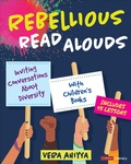 Cover: Rebellious Read Alouds - Corwin Press Inc