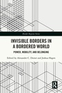 Cover: Invisible Borders in a Bordered World - Routledge