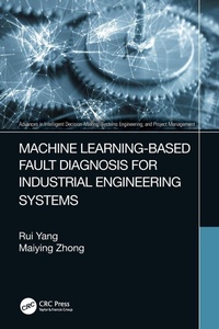 Enlarge image Cover: Machine Learning-Based Fault Diagnosis for Industrial Engineering Systems - CRC Press