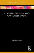 Cover: Cultural Tourism and Cantonese Opera - Routledge