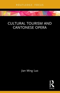 Abbildung von: Cultural Tourism and Cantonese Opera - Routledge