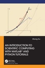 Cover: An Introduction to Scientific Computing with MATLAB (R) and Python Tutorials - Chapman & Hall/CRC