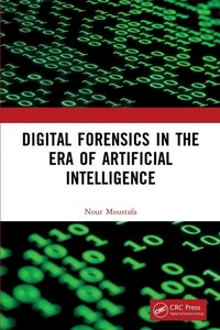 Enlarge image Cover: Digital Forensics in the Era of Artificial Intelligence - CRC Press