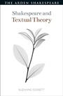 Cover: Shakespeare and Textual Theory - The Arden Shakespeare
