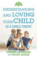 Cover: Understanding and Loving Your Child As a Single Parent - Simon + Schuster LLC