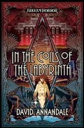 Cover: In the Coils of the Labyrinth - Aconyte Books