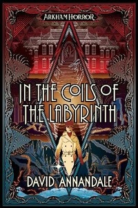 Enlarge image Cover: In the Coils of the Labyrinth - Aconyte Books