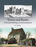 Cover: Towers & Bastles - Defensible Buildings in Northumberland - Northern Heritage