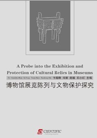 Enlarge image Cover: A Probe into the Exhibition and Protection of Cultural Relics in Museums - UK SCIENTIFIC PUBLISHING LIMITED