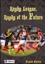 Cover: Rugby League, Rugby of The Future - BoD - Books on Demand