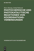 Cover: Photochemische und photokatalytische Reaktionen von Koordinationsverbindungen - De Gruyter