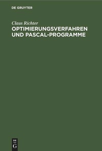 Enlarge image Cover: Optimierungsverfahren und PASCAL-Programme - De Gruyter