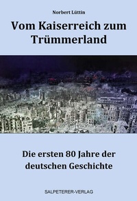 Abbildung von: Vom Kaiserreich zum Trümmerland - Salpeterer-Verlag
