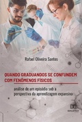 Cover: Quando graduandos se confundem com fen&ocirc;menos f&iacute;sicos - Editora Dial&eacute;tica
