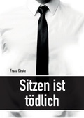 Cover: Sitzen ist t&ouml;dlich - Tredition