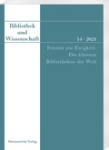 Cover: Bibliothek und Wissenschaft 54 (2021): Fenster zur Ewigkeit. Die &auml;ltesten Bibliotheken der Welt - Harrassowitz Verlag