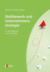 Abbildung von: Wettbewerb und Unternehmensstrategie - Uvk Verlag