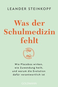 Abbildung von: Was der Schulmedizin fehlt - Goldmann