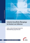Cover: Schulisch-berufliche &Uuml;berg&auml;nge im Kontext von Inklusion - wbv Media